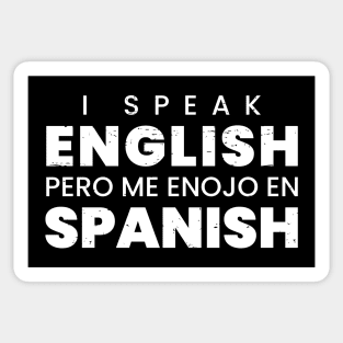 I speak English pero me enojo en Spanish Sticker